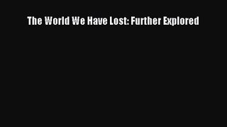 The World We Have Lost: Further Explored [PDF] Online