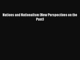 Nations and Nationalism (New Perspectives on the Past) [PDF] Online