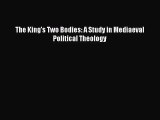 The King's Two Bodies: A Study in Mediaeval Political Theology [PDF] Online