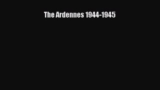 The Ardennes 1944-1945 [Download] Full Ebook