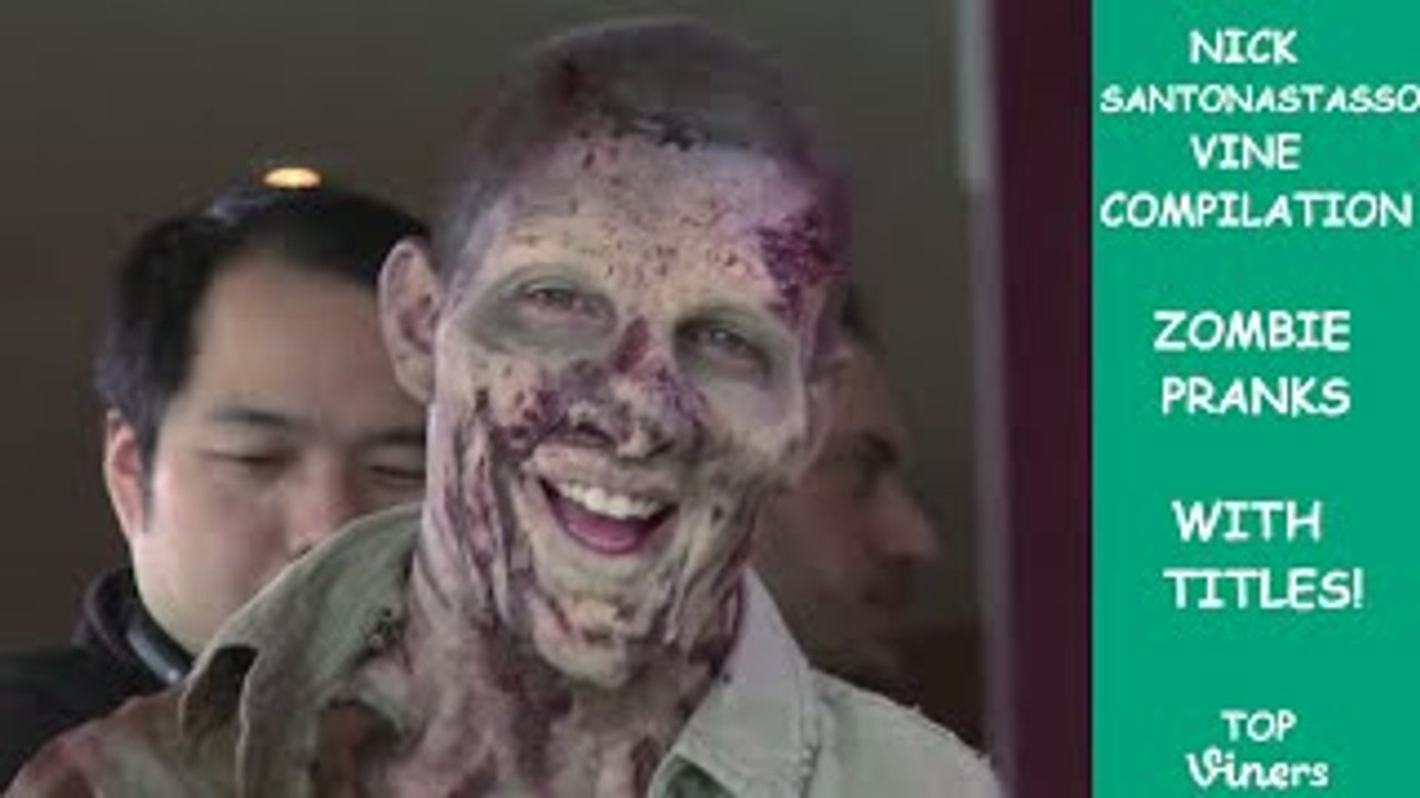 Nick Santonastasso Vine Compilation - Best Nick Santonastasso Vines | Zombie Pranks - Top