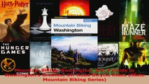 Read  Mountain Biking Washington 3rd A Guide to Washingtons Greatest OffRoad Bicycle Rides Ebook Online