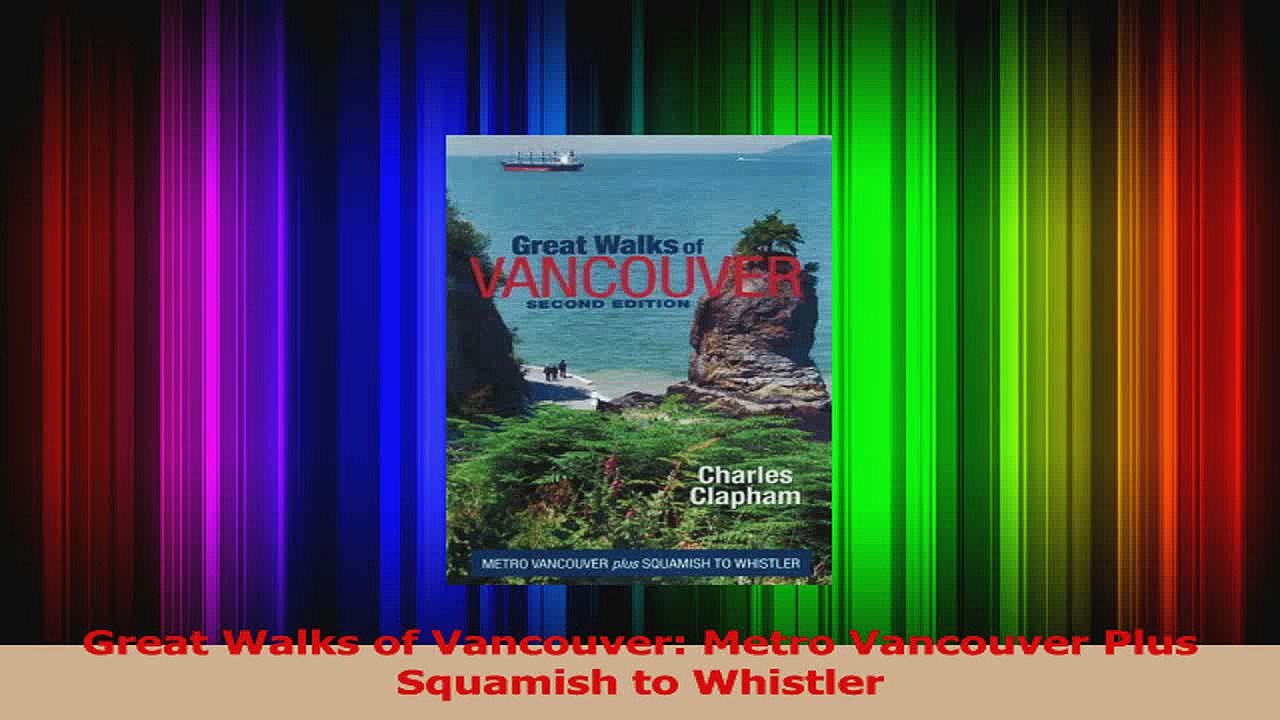 PDF Download  Great Walks of Vancouver Metro Vancouver Plus Squamish to Whistler PDF Full Ebook