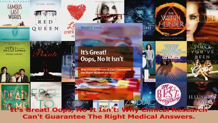 Its Great Oops No It Isnt Why Clinical Research Cant Guarantee The Right Medical Read Online
