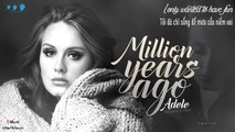 [Lyrics   Vietsub] Million Years Ago Adele (Cover)