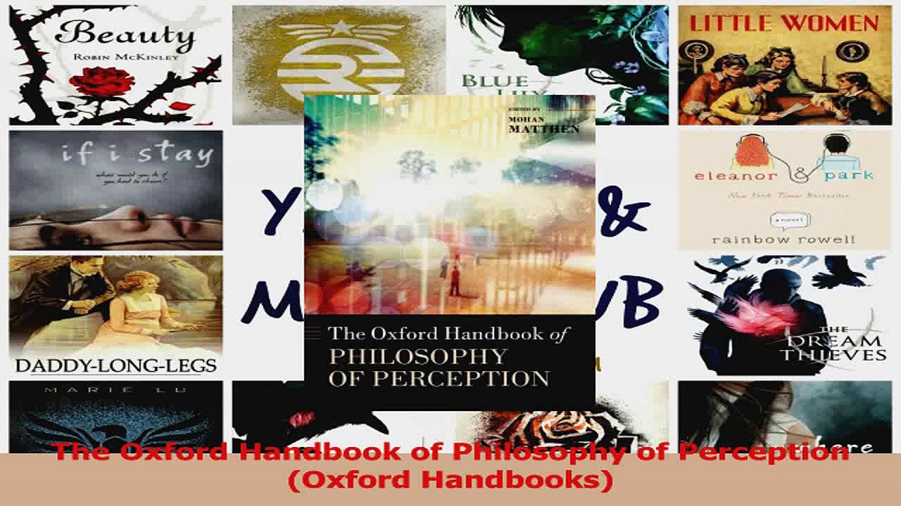 The Oxford Handbook of Philosophy of Perception Oxford Handbooks Read Online
