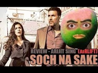 Soch Na Sake (Airlift) Arijit Singh