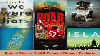 Read  Roar of Silence Trial  Triumph Through Deafness Ebook Online