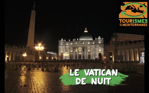 Tourismes de la Méditerranée - Le Vatican de nuit
