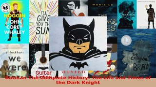 PDF Download  Batman The Complete History The Life and Times of the Dark Knight Download Online