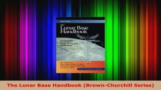 Read  The Lunar Base Handbook BrownChurchill Series EBooks Online