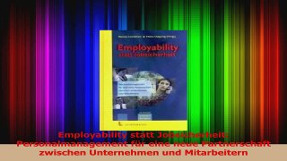 Lesen  Employability statt Jobsicherheit Personalmanagement für eine neue Partnerschaft zwischen Ebook Frei