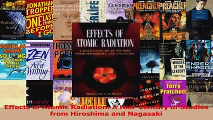 Effects of Atomic Radiation A HalfCentury of Studies from Hiroshima and Nagasaki Read Online