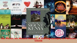 Read  No Picnic on Mount Kenya A Daring Escape A Perilous Climb Ebook Free
