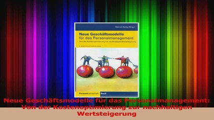 Video herunterladen: Lesen  Neue Geschäftsmodelle für das Personalmanagement Von der Kostenoptimierung zur Ebook Frei