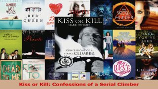 Download  Kiss or Kill Confessions of a Serial Climber PDF Online