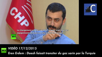 Eren erdem : Daesh faisait transiter du gaz sarin par la Turquie