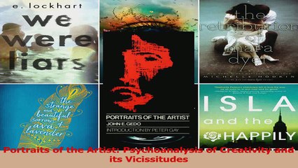 Portraits of the Artist Psychoanalysis of Creativity and its Vicissitudes Download