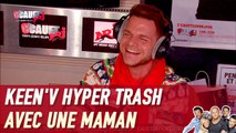 Keen'V hyper trash avec une maman - C'Cauet sur NRJ