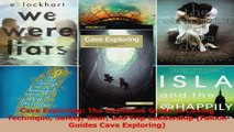 PDF Download  Cave Exploring The Definitive Guide to Caving Technique Safety Gear and Trip Leadership Read Online