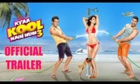 Kyaa Kool Hain Hum 3  - Official Trailer - Starring - Sunny Leone, Tusshar, Aftab Shivdasani Full HD