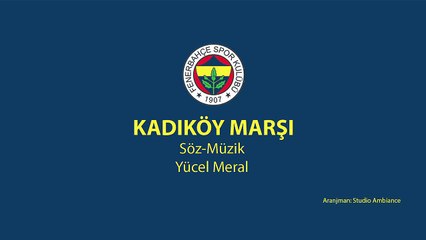 Fenerbahçe Marşları - Kadıköy Marşı (Yeni)