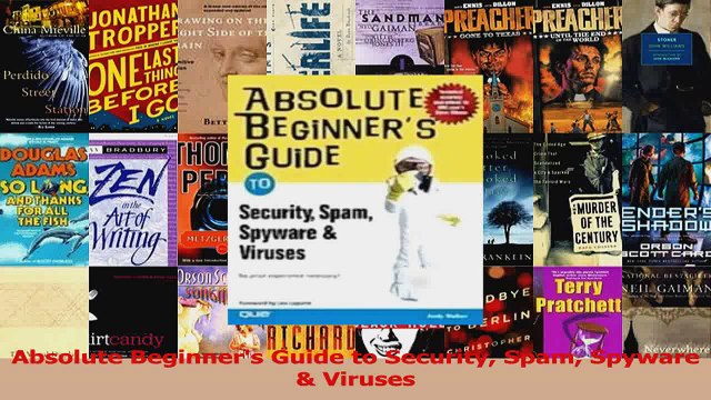 Absolute Beginners Guide to Security Spam Spyware Viruses Read Online