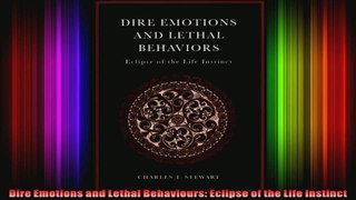 Dire Emotions and Lethal Behaviours Eclipse of the Life Instinct