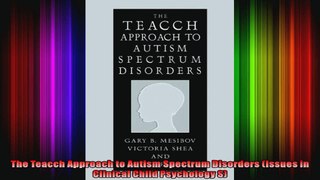 The Teacch Approach to Autism Spectrum Disorders Issues in Clinical Child Psychology S