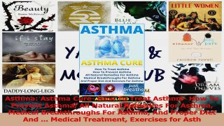 PDF Download  Asthma Asthma Cure How To Treat Asthma How To Prevent Asthma All Natural Remedies For PDF Full Ebook