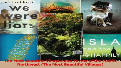 PDF Download  The Most Beautiful Villages and Towns of the Pacific Northwest The Most Beautiful Download Online