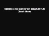 The Frances Hodgson Burnett MEGAPACK ®: 40 Classic Works [Download] Online