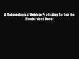 A Meteorological Guide to Predicting Surf on the Rhode Island Coast [Read] Full Ebook