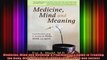 Medicine Mind and Meaning A Psychiatrists Guide to Treating the Body Mind and Spirit