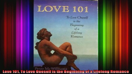 Love 101 To Love Oneself is the Beginning of a Lifelong Romance