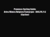 Provence Cycling Guide: Arles/Nimes/Avignon/Camargue - BIKE.FR.21.E (Cycline) [PDF Download]