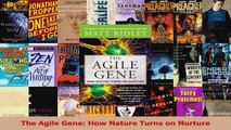 PDF Download  The Agile Gene How Nature Turns on Nurture Read Online