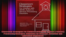 Classroom Strategies For Children with ADHD Autism  Sensory Processing Disorders