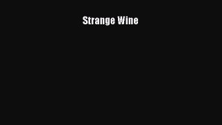 Strange Wine [Read] Online