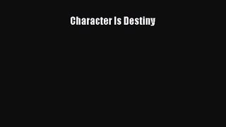 Character Is Destiny [PDF Download] Online