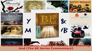 Read  Be Delivered Exodus Finding Freedom by Following God The BE Series Commentary EBooks Online