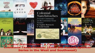Read  Colonial Natchitoches A Creole Community on the LouisianaTexas Frontier Elma Dill PDF Free