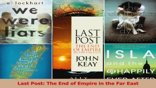 Download  Last Post The End of Empire in the Far East PDF Online