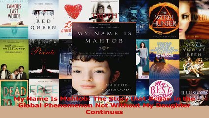 My Name Is Mahtob The Story that Began in the Global Phenomenon Not Without My Daughter PDF