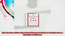 The Breakup Bible The Smart Womans Guide to Healing from a Breakup or Divorce