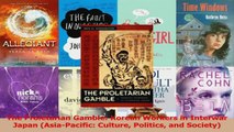 Read  The Proletarian Gamble Korean Workers in Interwar Japan AsiaPacific Culture Politics Ebook Free