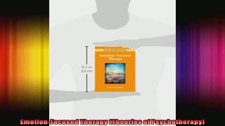EmotionFocused Therapy Theories of Psychotherapy