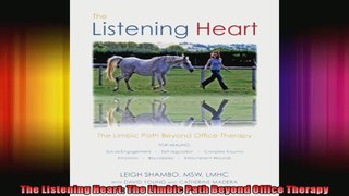 The Listening Heart The Limbic Path Beyond Office Therapy
