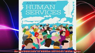 An Introduction to Human Services Book Only