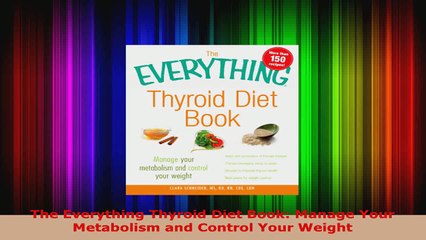 Read  The Everything Thyroid Diet Book Manage Your Metabolism and Control Your Weight PDF Online